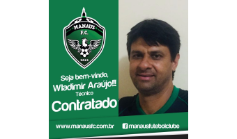 Wladimir Araújo será o técnico do Manaus FC em 2018