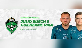 Manaus FC anuncia contratação de Júlio Rusch e Guilherme Henrique